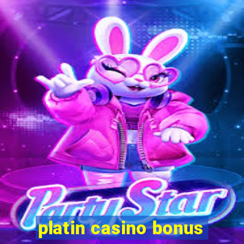 platin casino bonus